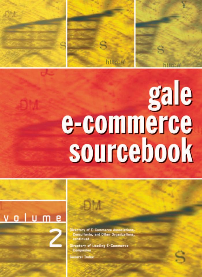 Gale E-Commerce Sourcebook Complete Two Volume Set - Volume2 by Gale Group