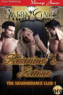 Gale, Avery - Katarina's Return [The ShadowDance Club 1] (Siren Publishing MÃ©nage Amour) by Avery Gale