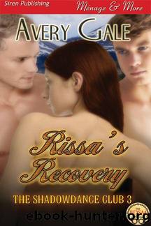 Gale, Avery - Rissa's Recovery [The Shadowdance Club 3] (Siren Publishing MÃ©nage and More) by Avery Gale