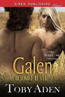 Galen [Beyond the Veil 4] (Siren Publishing Classic ManLove) by Toby Aden