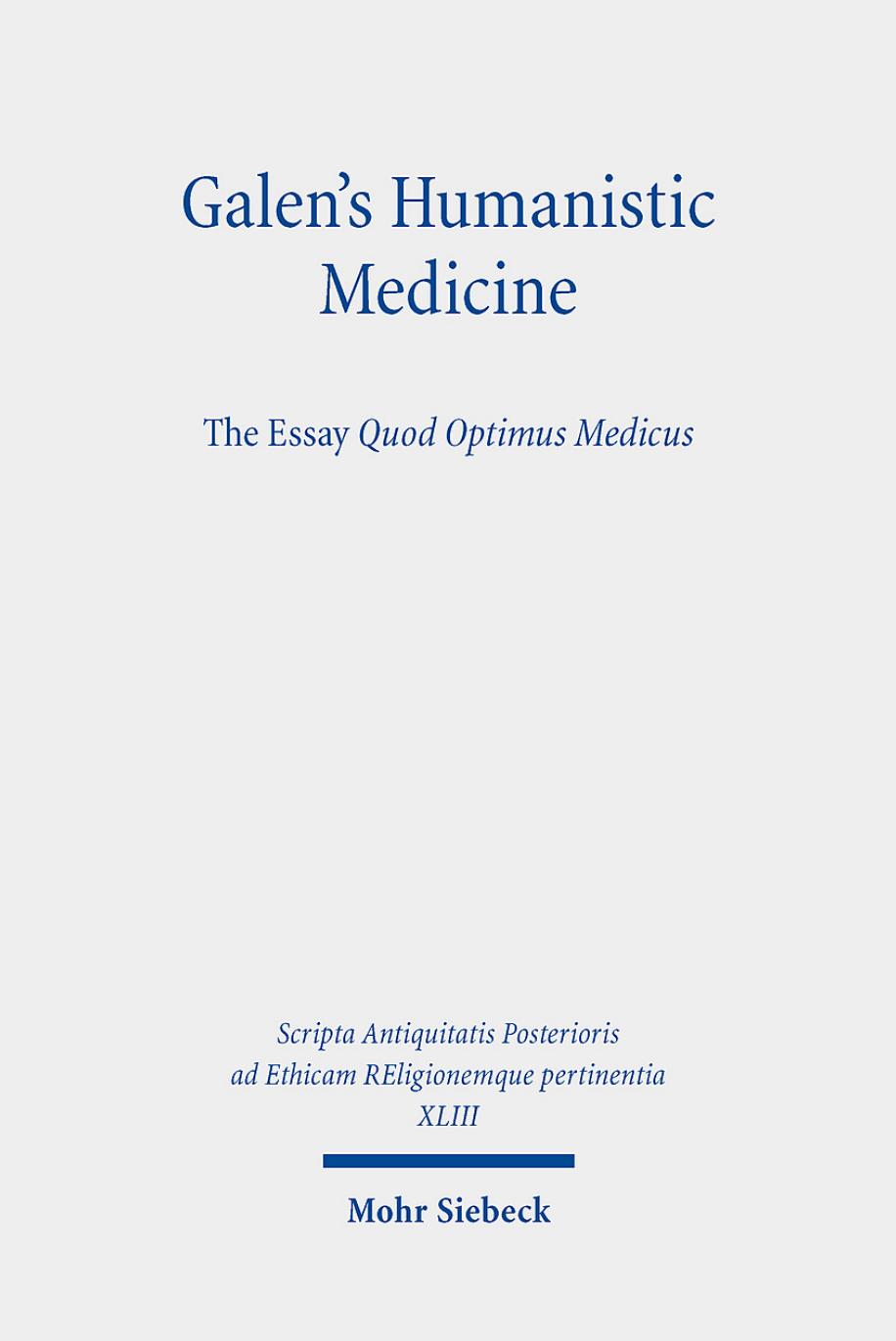 Galen's Humanistic Medicine: The Essay, Quod Optimus Medicus by Aileen R. Das (editor)