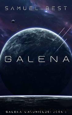 Galena (Galena Chronicles Book 3) by Samuel Best