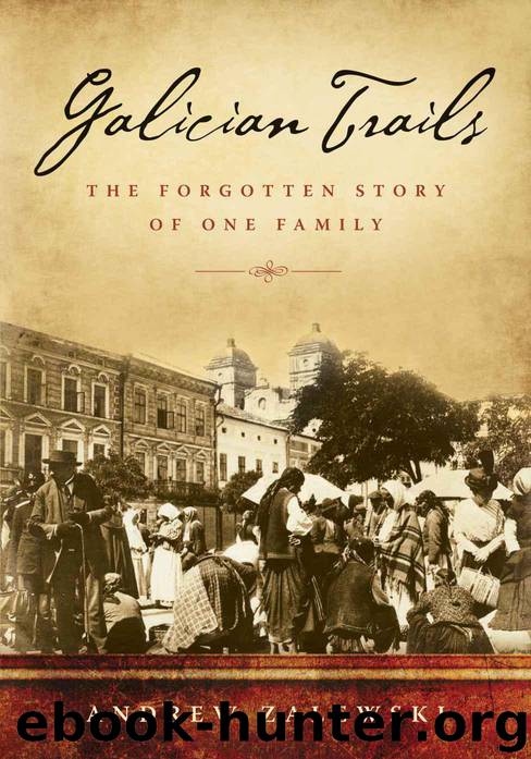 Galician Trails: The Forgotten Story of One Family by Zalewski Andrew