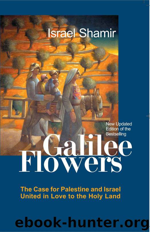 Galilee Flowers, or Flowers of Galilee by Israel Shamir