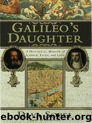 Galileo's Daughter: A Historical Memoir of Science, Faith, and Love by Dava Sobel