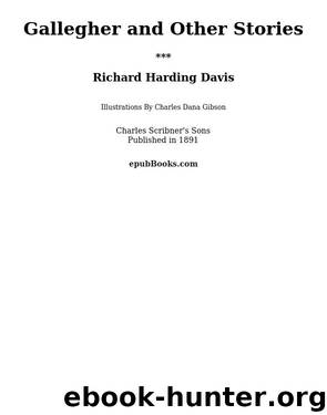 Gallegher and Other Stories by Richard Harding Davis