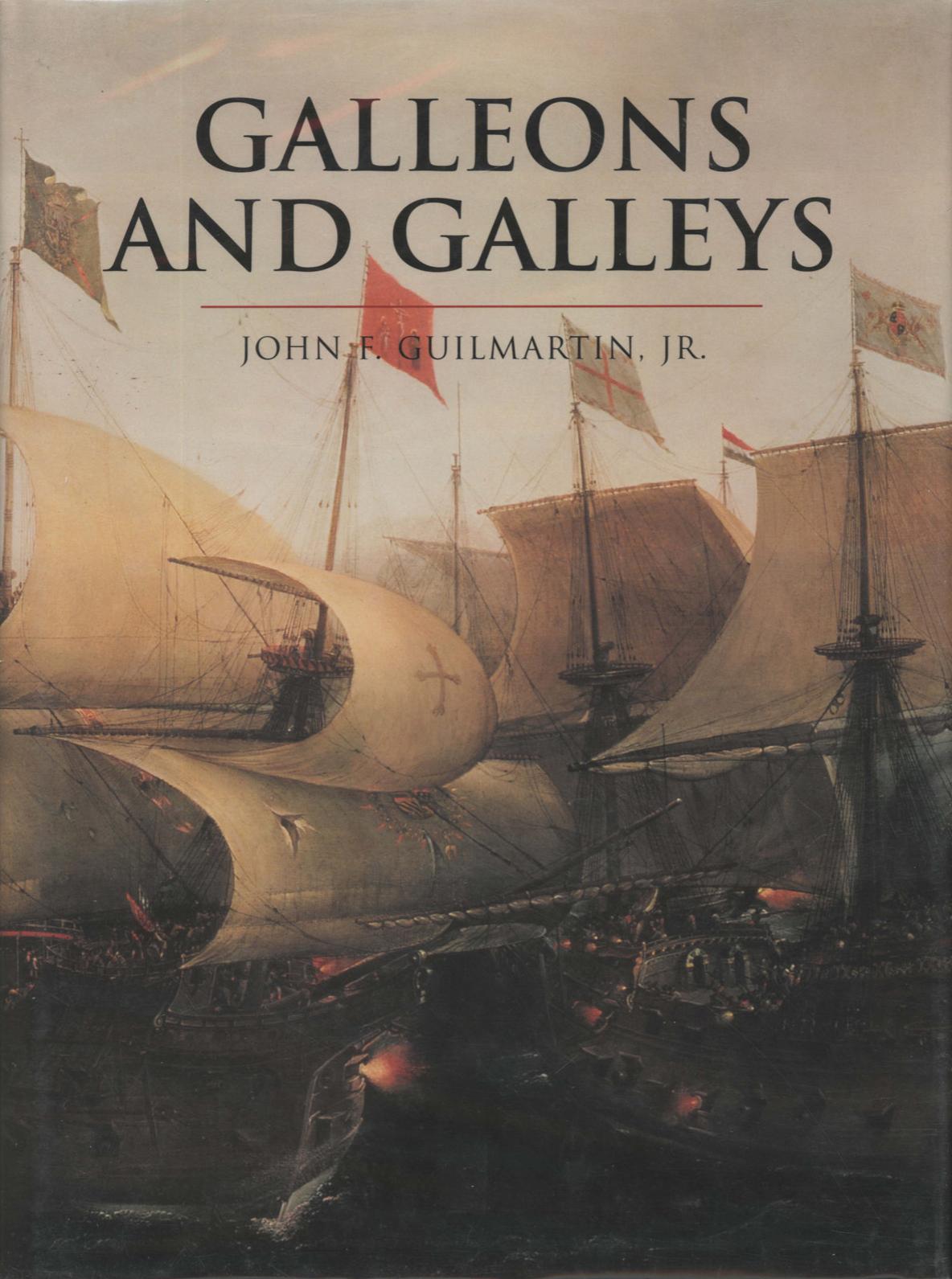 Galleons and Galleys by Military History - Medieval Early Modern