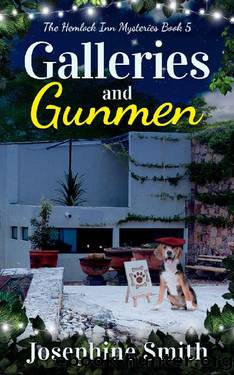Galleries and Gunmen: The Hemlock Inn Mysteries Book 5 by Josephine Smith