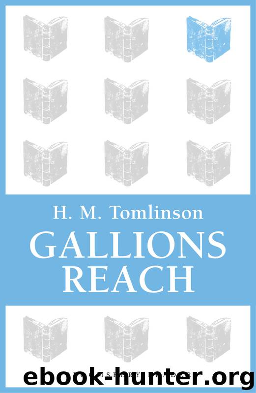 Gallions Reach by H. M. Tomlinson