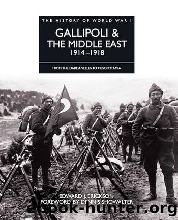 Gallipoli & the Middle East 1914-1918 by Edward J. Erickson