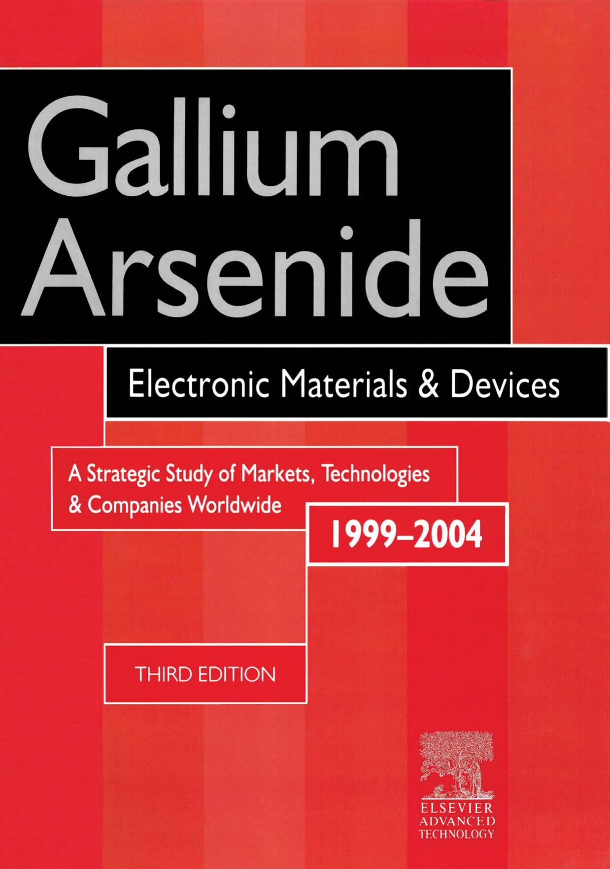 Gallium Arsenide, Electronics Materials and Devices. A Strategic Study of Markets, Technologies and Companies Worldwide 1999-2004 by R. Szweda