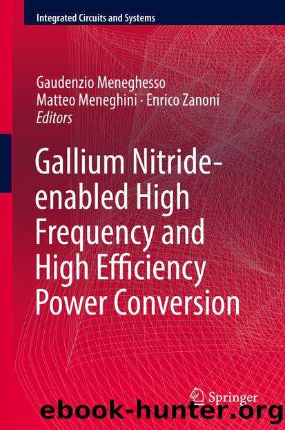 Gallium Nitride-enabled High Frequency and High Efficiency Power Conversion by Gaudenzio Meneghesso Matteo Meneghini & Enrico Zanoni
