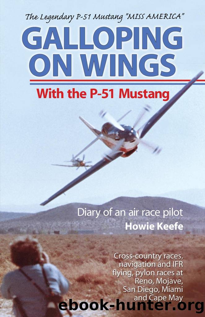 Galloping on Wings with the P-51 Mustang by Howie Keefe
