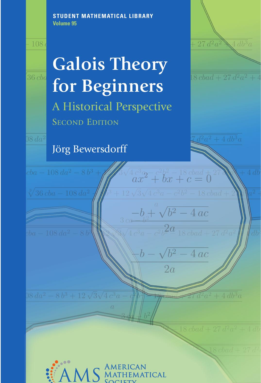 Galois Theory for Beginners: A Historical Perspective, Second Edition by Jörg Bewersdorff