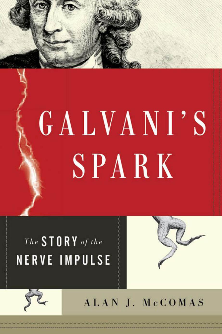 Galvani's Spark: The Story of the Nerve Impulse by Alan McComas