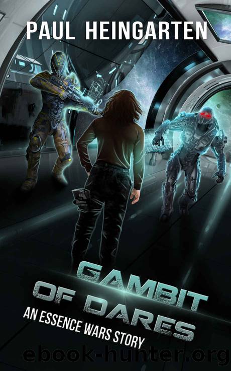 Gambit of Dares: An Interstellar War Story (The Essence Wars Book 2) by Paul Heingarten