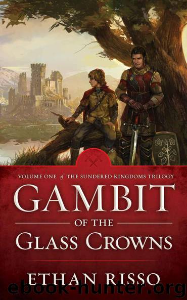 Gambit of the Glass Crowns: Vol. I of epic fantasy The Sundered Kingdoms Trilogy by Risso Ethan
