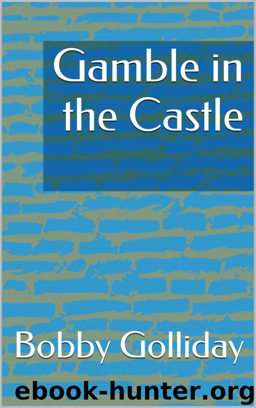 Gamble in the Castle by Bobby Golliday