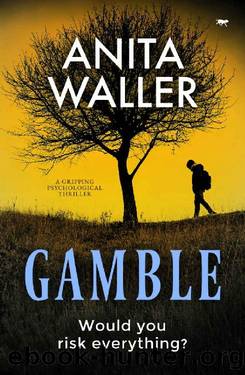 Gamble: a gripping psychological thriller by Anita Waller