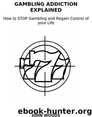 Gambling Addiction Explained by John Woods