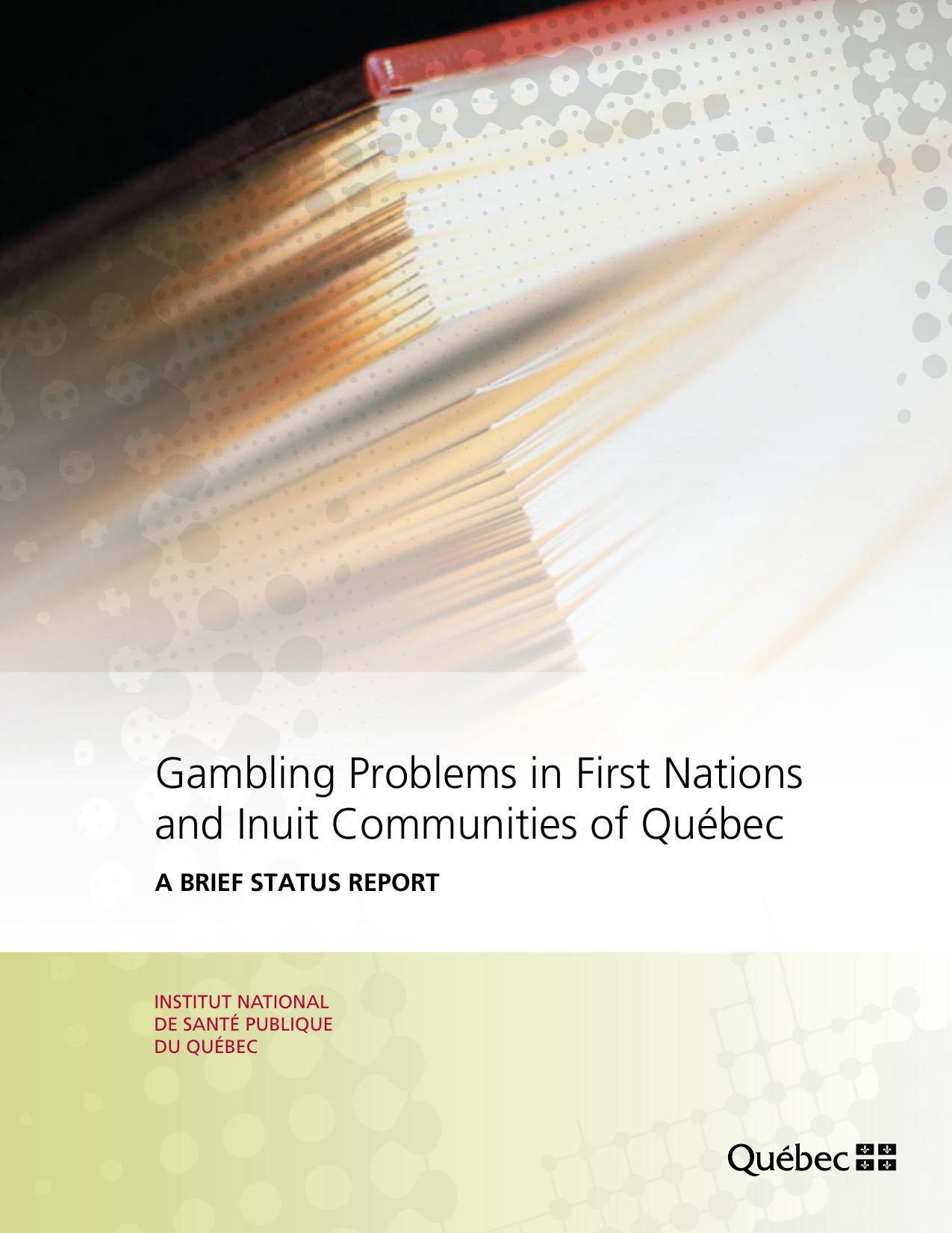 Gambling Problems in First Nations and Inuit Communities of QuÃ©bec: A Brief Status Report by Élisabeth Papineau
