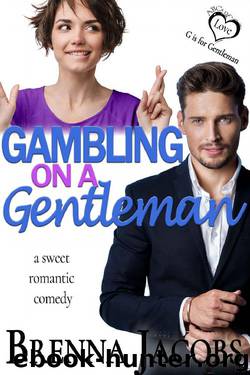 Gambling on a Gentleman: A Sweet Romantic Comedy (ABCs of Love) by Brenna Jacobs