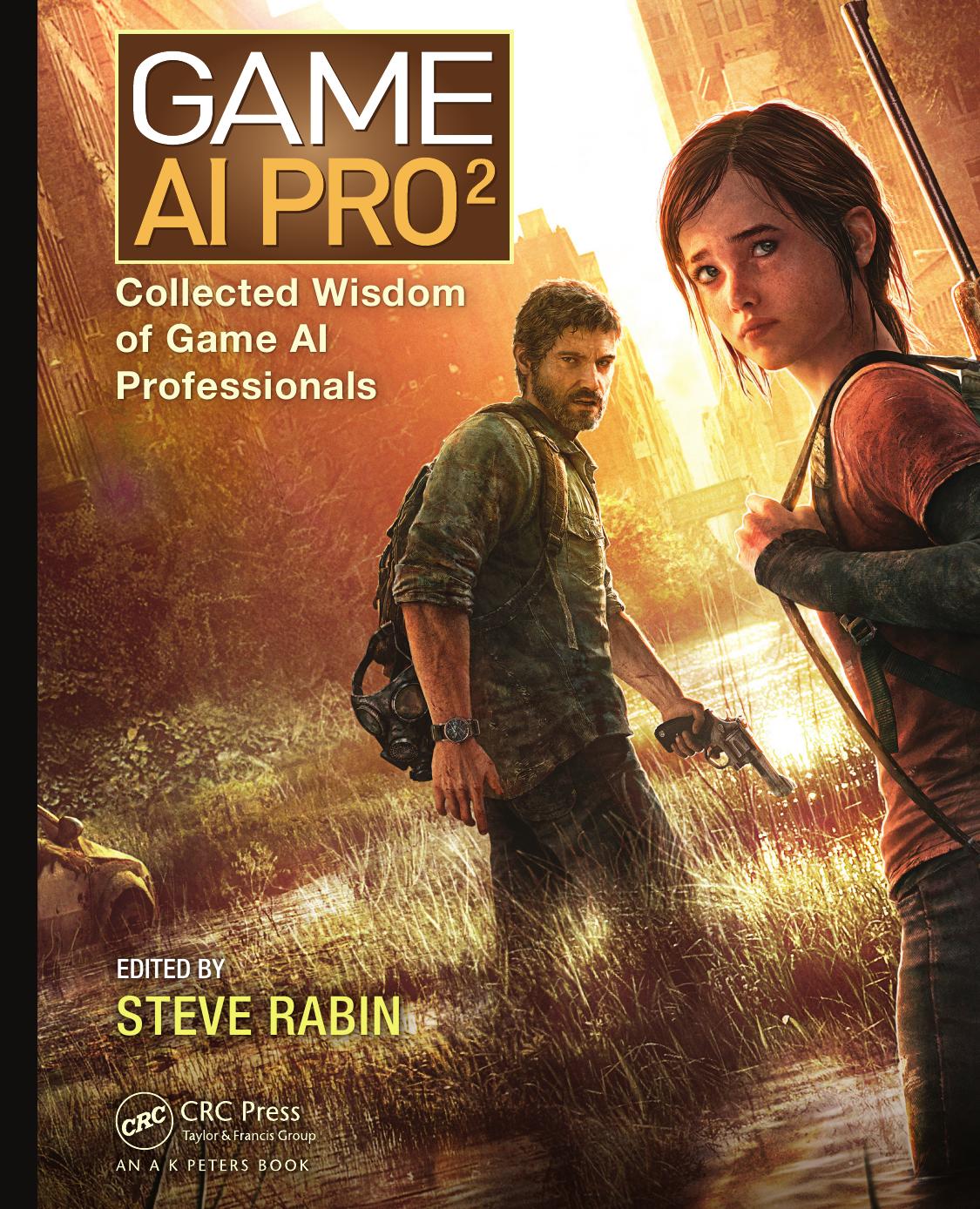 Game AI Pro 2: Collected Wisdom of Game AI Professionals by Rabin Steven