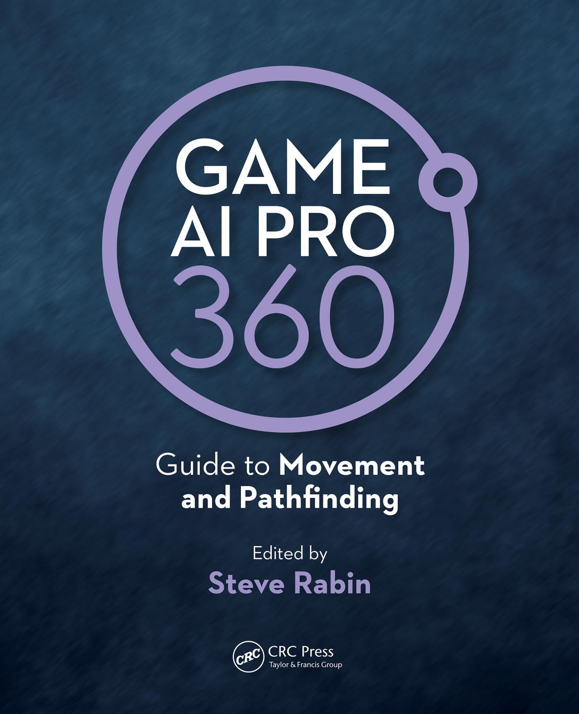 Game AI Pro 360P: Guide to Movement and Pathfinding by Steve Rabin