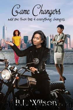 Game Changers, Add One Then Two and Everything Changes by B.L Wilson