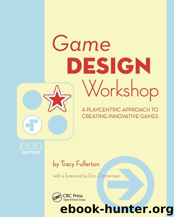 Game Design Workshop: A Playcentric Approach to Creating Innovative Games by Tracy Fullerton