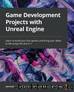 Game Development Projects with Unreal Engine by Hammad Fozi & Goncalo Marques & David Pereira & Devin Sherry