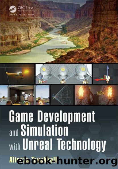 Game Development and Simulation with Unreal Technology by Alireza Tavakkoli