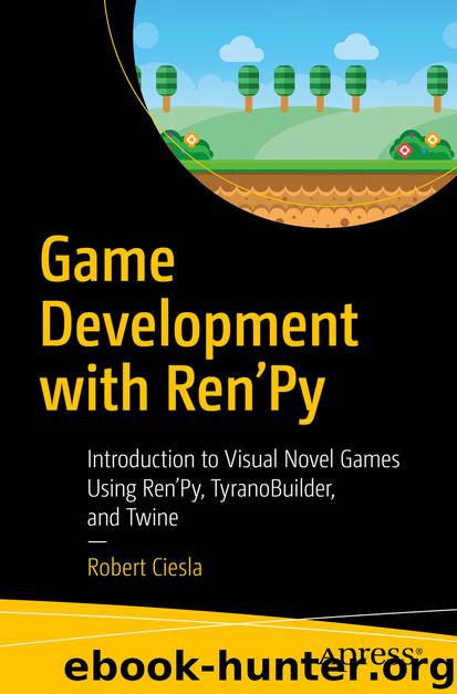 Game Development with Ren’Py by Robert Ciesla
