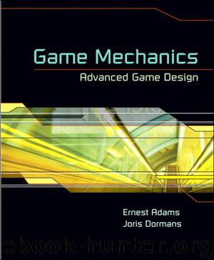 Game Mechanics: Advanced Game Design (Dylan Evers' Library) by Ernest Adams & Joris Dormans