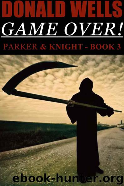 Game Over! (Parker & Knight Book 3) by Wells Donald