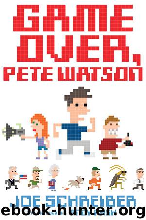 Game Over, Pete Watson by Joe Schreiber