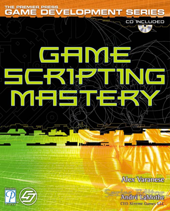 Game Scripting Mastery by Alex Varanese & Andre Lamothe