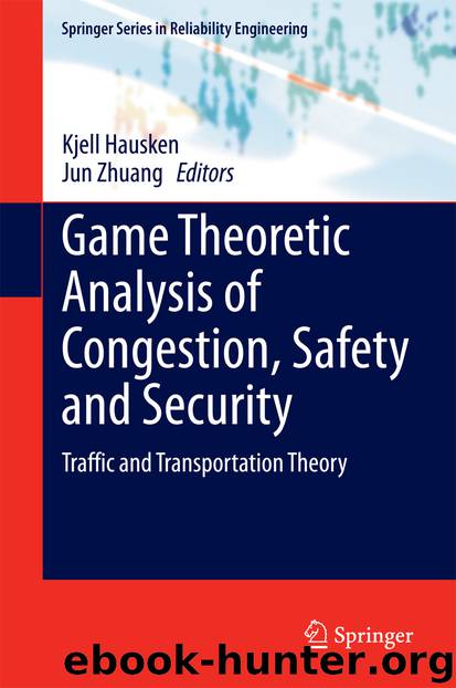 Game Theoretic Analysis of Congestion, Safety and Security by Kjell Hausken & Jun Zhuang