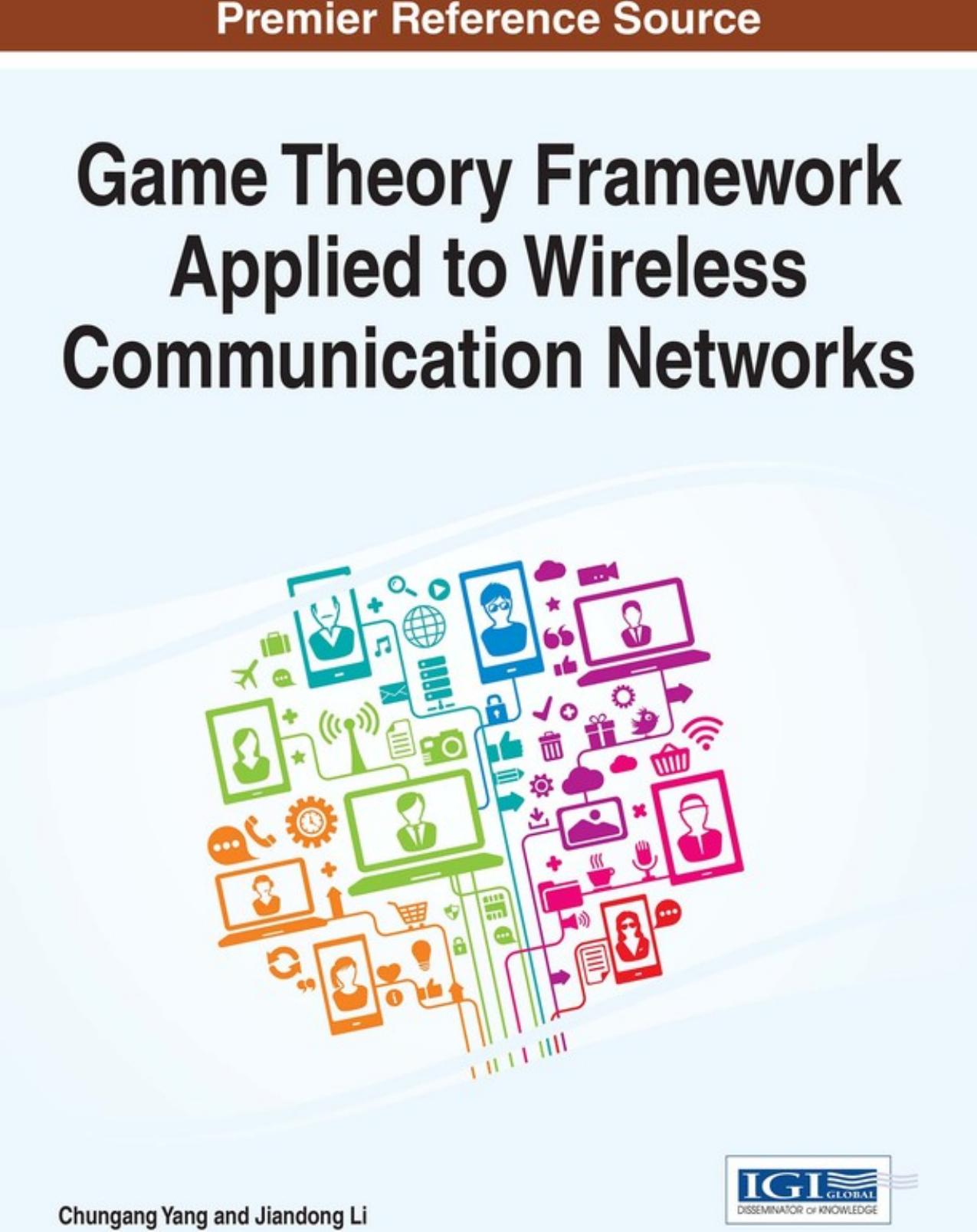 Game Theory Framework Applied to Wireless Communication Networks by Unknow