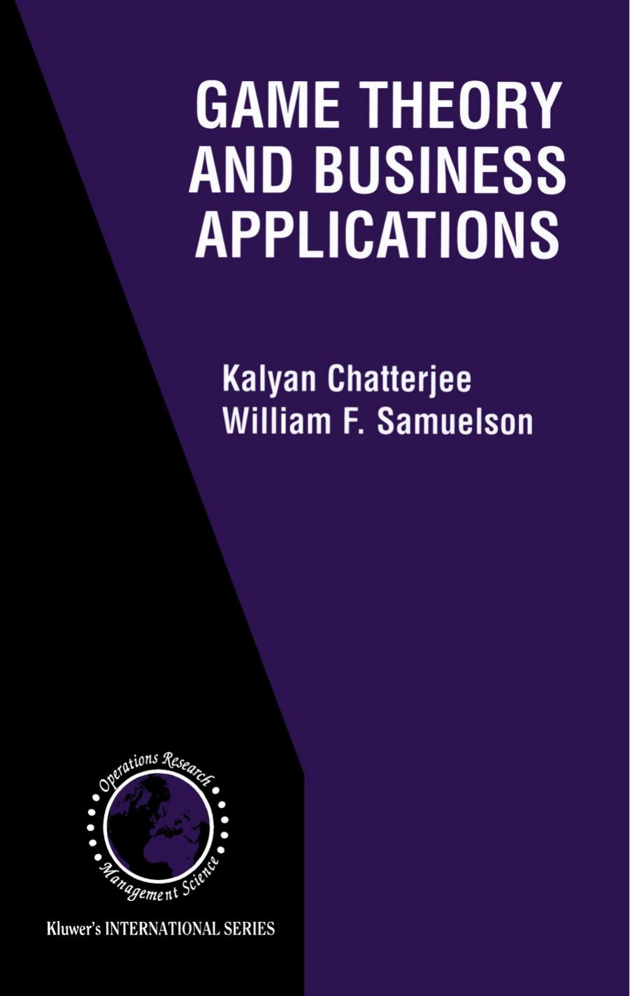 Game Theory and Business Applications by Samuelson William F.;Chatterjee Kalyan