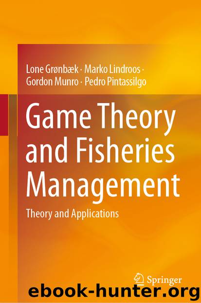 Game Theory and Fisheries Management by Lone Grønbæk & Marko Lindroos & Gordon Munro & Pedro Pintassilgo