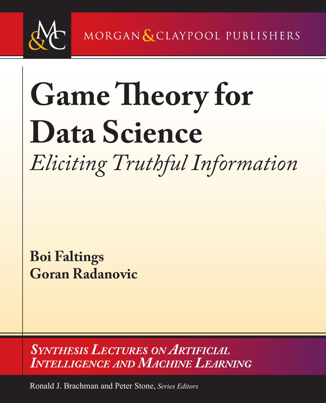 Game Theory for Data Science: Eliciting Truthful Information by Unknow
