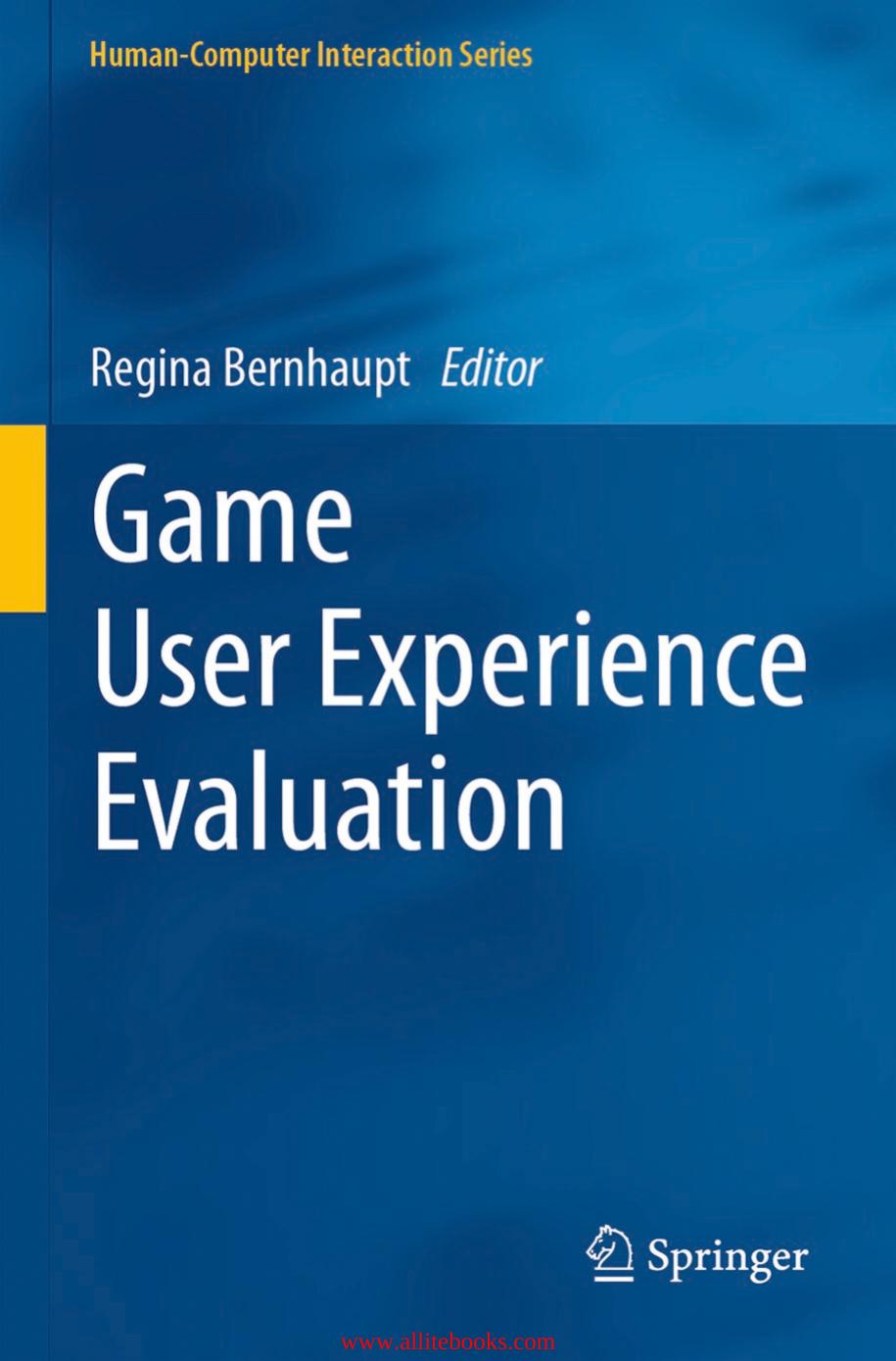Game User Experience Evaluation: Human-Computer Interaction Series by Unknown