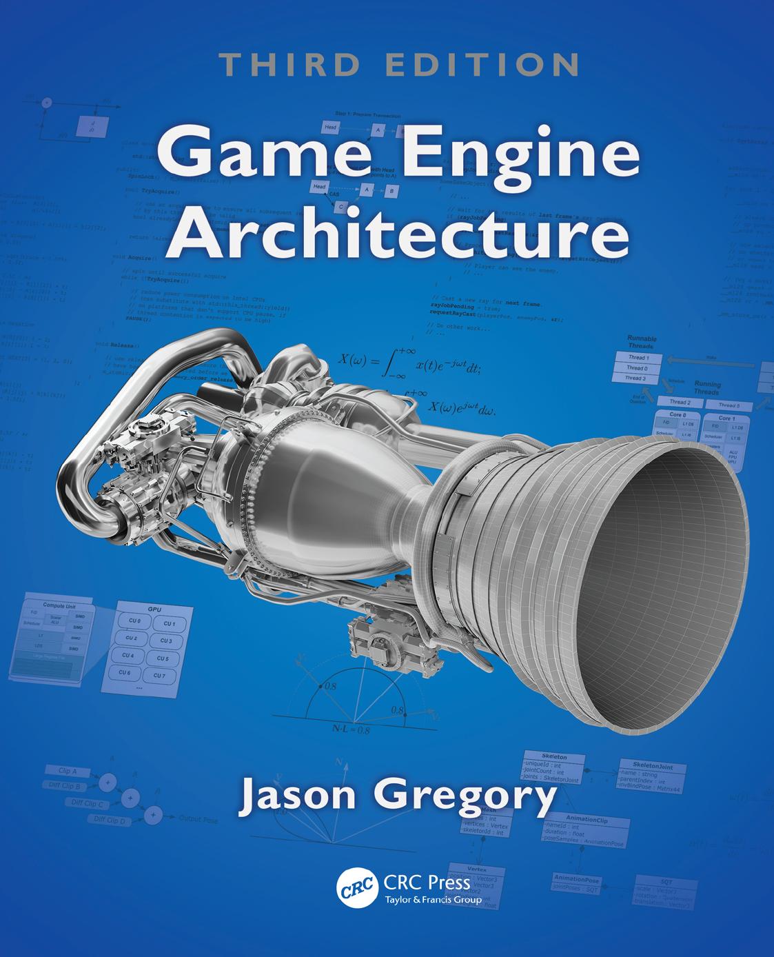 Game engine architecture by Gregory Jason