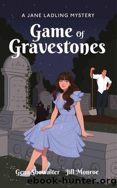 Game of Gravestones: A Jane Ladling Mystery by Gena Showalter & Jill Monroe