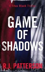 Game of Shadows by Patterson R. J
