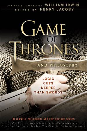 Game of Thrones and Philosophy by William Irwin
