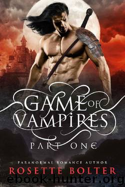 Game of Vampires: A Reverse Harem Serial (Part One) by Rosette Bolter