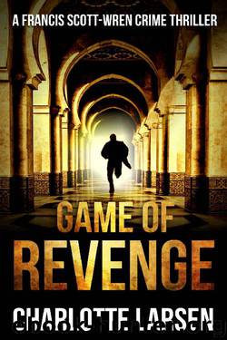 Game of revenge (Francis Scott-Wren Series Book 2) by Charlotte Larsen