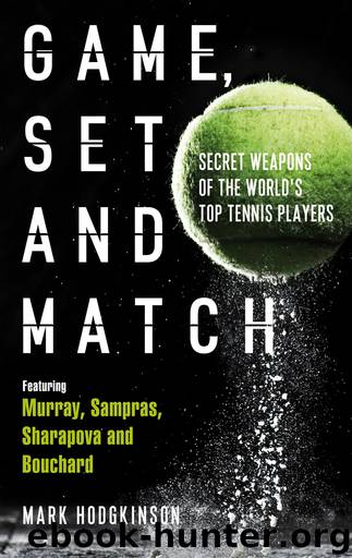 Game, Set and Match by Mark Hodgkinson